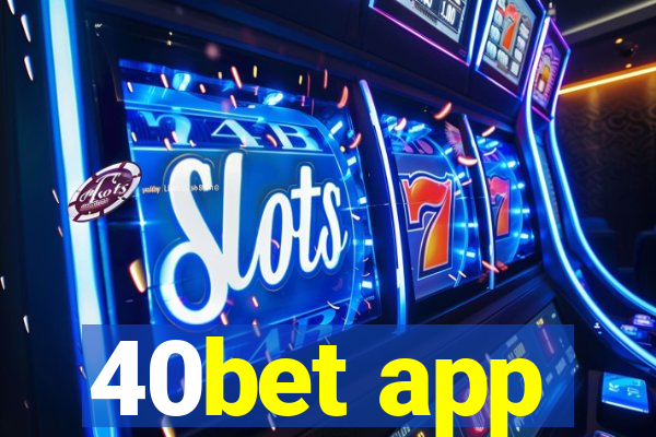 40bet app